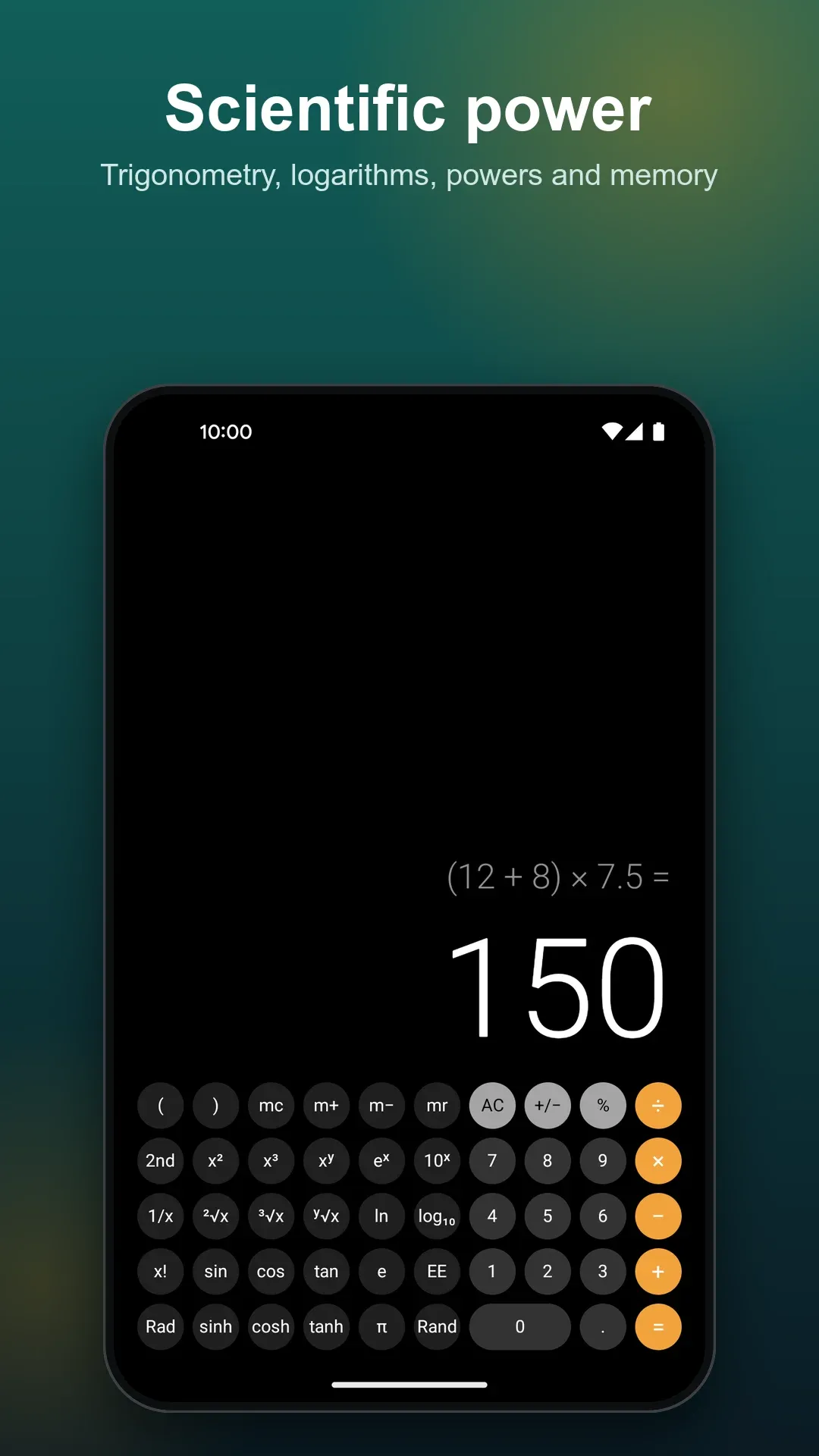 Scientific mode: trigonometry, logarithms, powers and memory